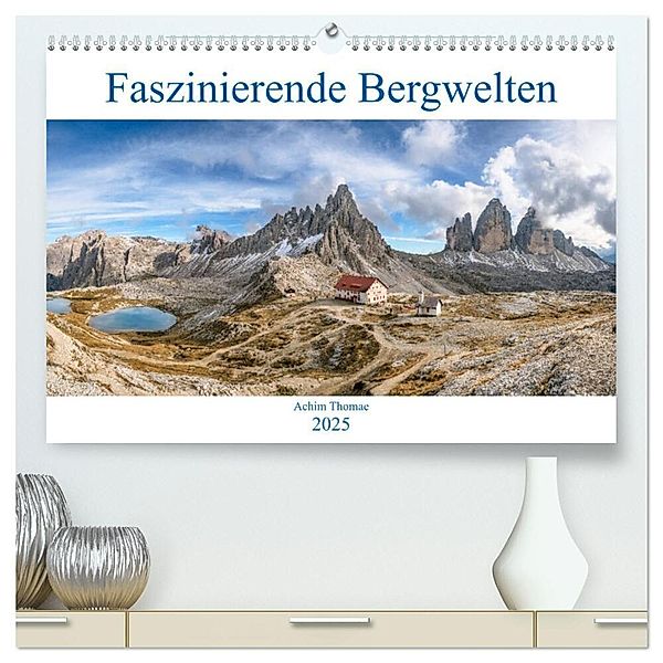 Faszinierende Bergwelten (hochwertiger Premium Wandkalender 2025 DIN A2 quer), Kunstdruck in Hochglanz, Calvendo, Achim Thomae