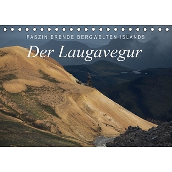 Faszinierende Bergwelten Islands - Der Laugavegur (Tischkalender 2015 DIN A5 quer), Frank Tschöpe
