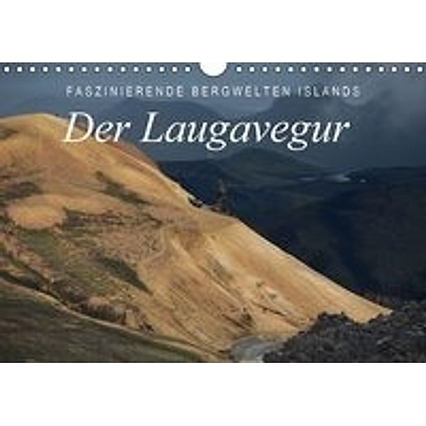 Faszinierende Bergwelten Islands - Der Laugavegur (Wandkalender 2016 DIN A4 quer), Frank Tschöpe