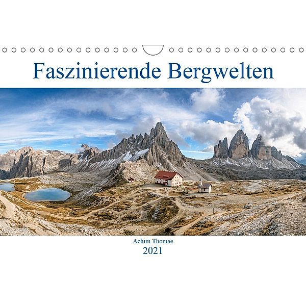 Faszinierende Bergwelten (Wandkalender 2021 DIN A4 quer), Achim Thomae
