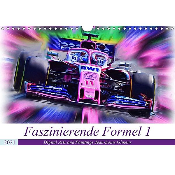 Faszinierende Formel 1 (Wandkalender 2021 DIN A4 quer), Jean-Louis Glineur