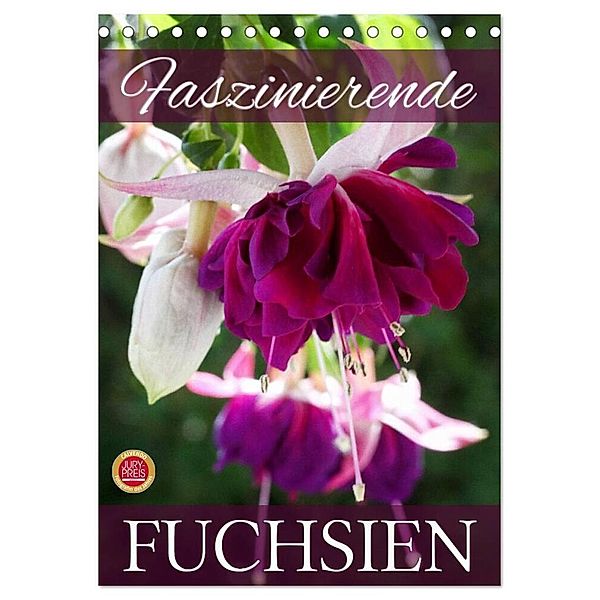 Faszinierende Fuchsien (Tischkalender 2024 DIN A5 hoch), CALVENDO Monatskalender, Martina Cross