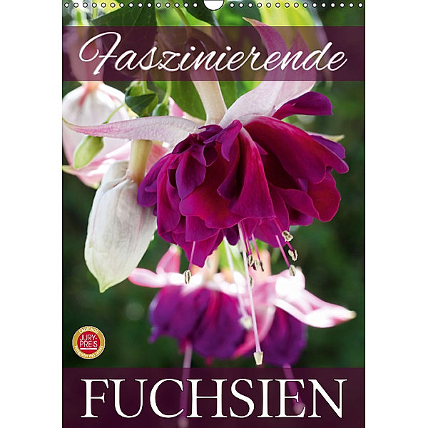 Faszinierende Fuchsien (Wandkalender 2019 DIN A3 hoch), Martina Cross