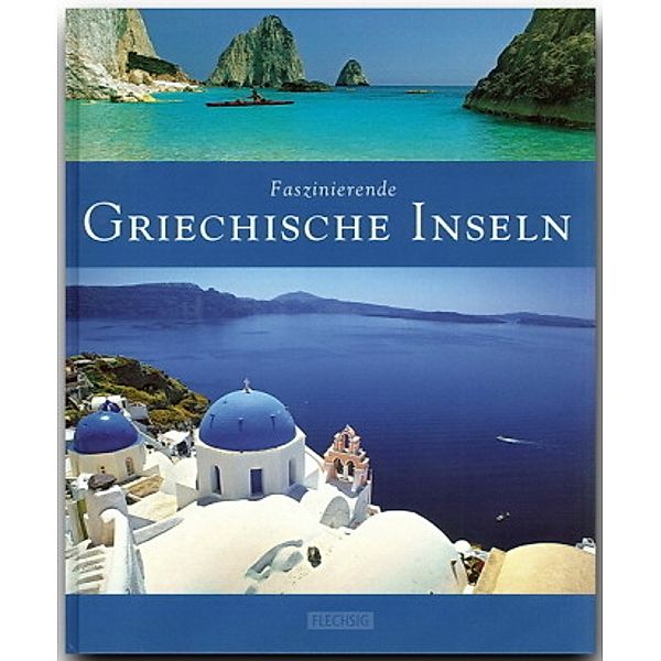 Faszinierende Griechische Inseln, Michael Kühler