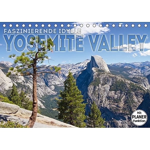 Faszinierende Idylle YOSEMITE VALLEY (Tischkalender 2018 DIN A5 quer), Melanie Viola