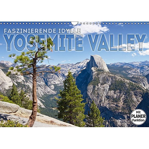 Faszinierende Idylle YOSEMITE VALLEY (Wandkalender 2019 DIN A3 quer), Melanie Viola