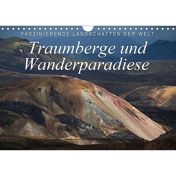 Faszinierende Landschaften der Welt: Traumberge und Wanderparadiese (Wandkalender 2020 DIN A4 quer), Frank Tschöpe