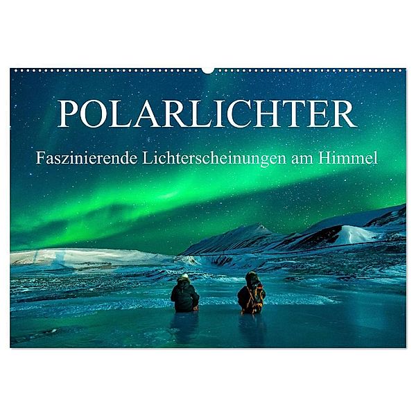 Faszinierende Lichterscheinungen am Himmel - Polarlichter (Wandkalender 2025 DIN A2 quer), CALVENDO Monatskalender, Calvendo, Frank Gayde