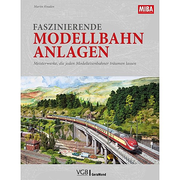 Faszinierende Modellbahn-Anlagen, Martin Knaden