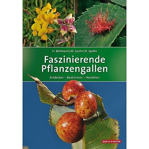 Faszinierende Pflanzengallen, Heiko Bellmann, Margot Spohn, Roland Spohn