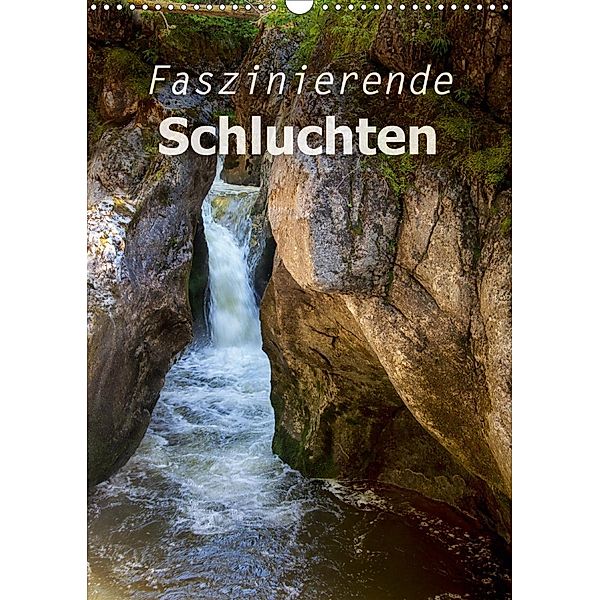 Faszinierende Schluchten (Wandkalender 2021 DIN A3 hoch), Liselotte Brunner-Klaus