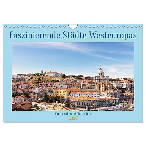 Faszinierende Städte Westeuropas - von Lissabon bis Antwerpen (Wandkalender 2024 DIN A4 quer), CALVENDO Monatskalender, Calvendo, Brigitte Dürr