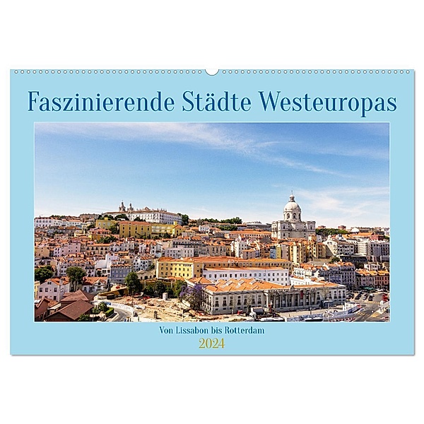 Faszinierende Städte Westeuropas - von Lissabon bis Antwerpen (Wandkalender 2024 DIN A2 quer), CALVENDO Monatskalender, Calvendo, Brigitte Dürr