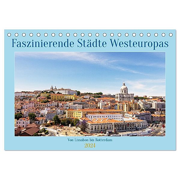 Faszinierende Städte Westeuropas - von Lissabon bis Antwerpen (Tischkalender 2024 DIN A5 quer), CALVENDO Monatskalender, Calvendo, Brigitte Dürr