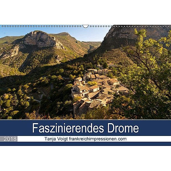 Faszinierendes Drome (Wandkalender 2018 DIN A2 quer), Tanja Voigt