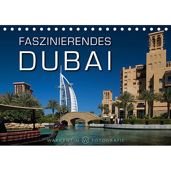 Faszinierendes Dubai (Tischkalender 2019 DIN A5 quer), Karl H. Warkentin