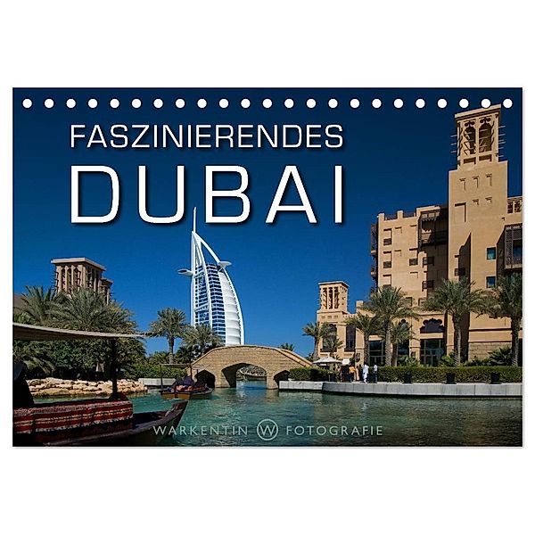 Faszinierendes Dubai (Tischkalender 2024 DIN A5 quer), CALVENDO Monatskalender, Karl H. Warkentin