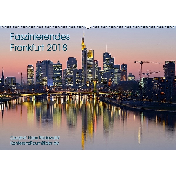 Faszinierendes Frankfurt - Impressionen aus der Mainmetropole (Wandkalender 2018 DIN A2 quer) Dieser erfolgreiche Kalend, CreativK Hans Rodewald