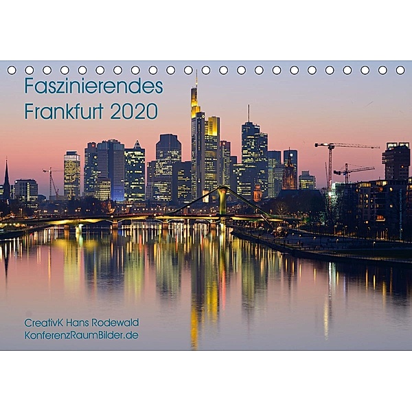 Faszinierendes Frankfurt - Impressionen aus der Mainmetropole (Tischkalender 2020 DIN A5 quer), CreativK Hans Rodewald