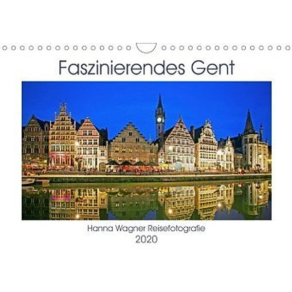Faszinierendes Gent (Wandkalender 2020 DIN A4 quer), Hanna Wagner