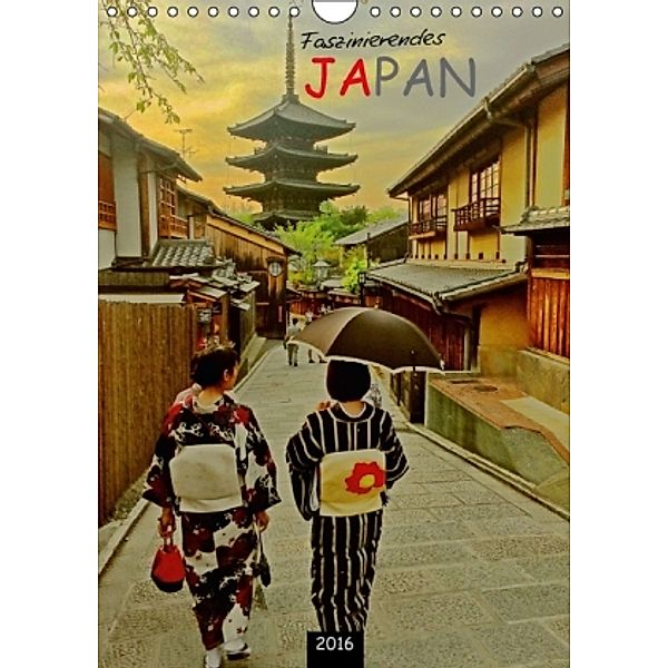 Faszinierendes Japan 2016 (Wandkalender 2016 DIN A4 hoch), York Bretzler