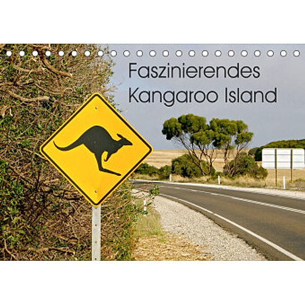 Faszinierendes Kangaroo Island (Tischkalender 2022 DIN A5 quer), Silvia Drafz