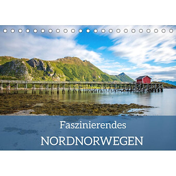 Faszinierendes Nordnorwegen (Tischkalender 2022 DIN A5 quer), Daniel Burdach