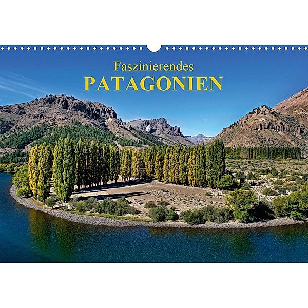 Faszinierendes Patagonien (Wandkalender 2021 DIN A3 quer), Bernd Zillich