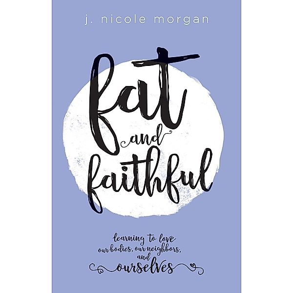 Fat and Faithful, J. Nicole Morgan