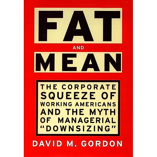 Fat and Mean, David M. Gordon