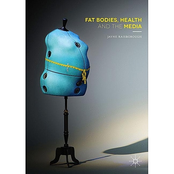 Fat Bodies, Health and the Media, Jayne Raisborough