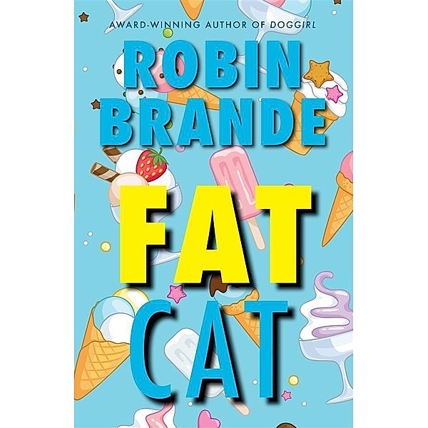 Fat Cat, Robin Brande