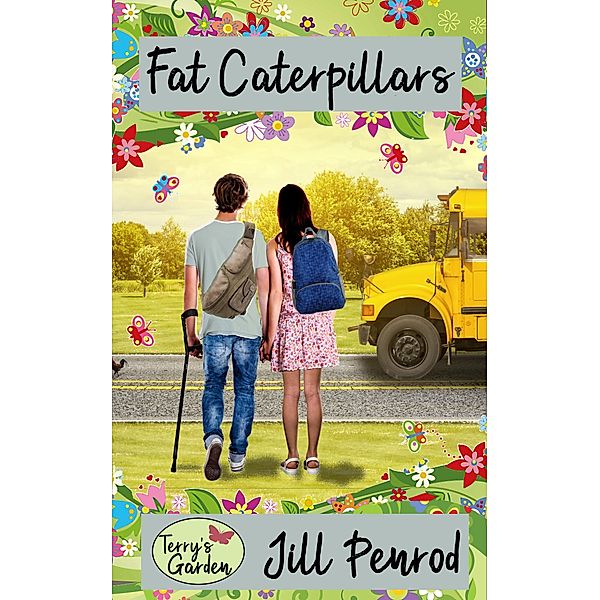 Fat Caterpillars (Terry's Garden, #1) / Terry's Garden, Jill Penrod