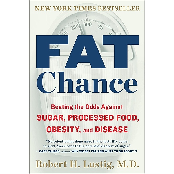Fat Chance, Robert H. Lustig