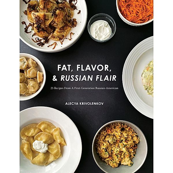 Fat, Flavor, & Russian Flair, Alecya Krivolenkov