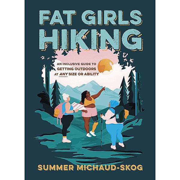 Fat Girls Hiking, Summer Michaud-Skog