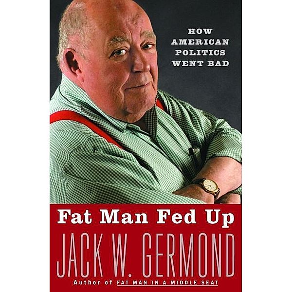 Fat Man Fed Up, Jack W. Germond