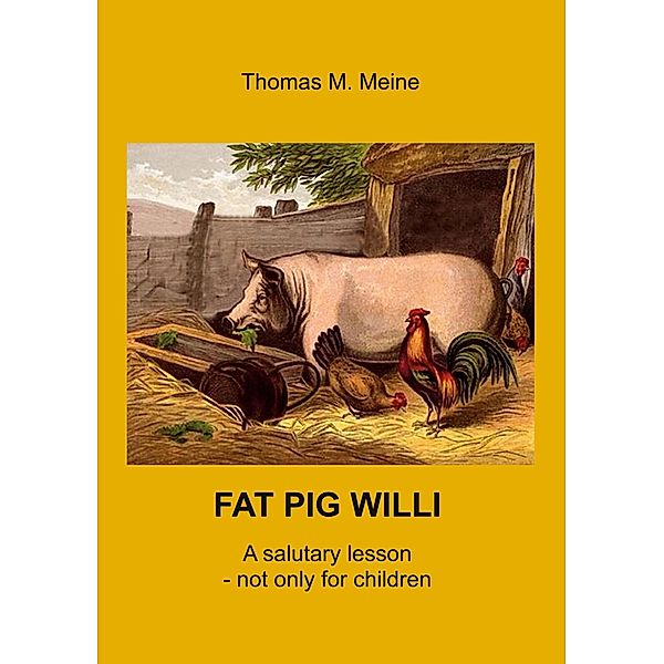 Fat Pig Willi, Thomas M. Meine