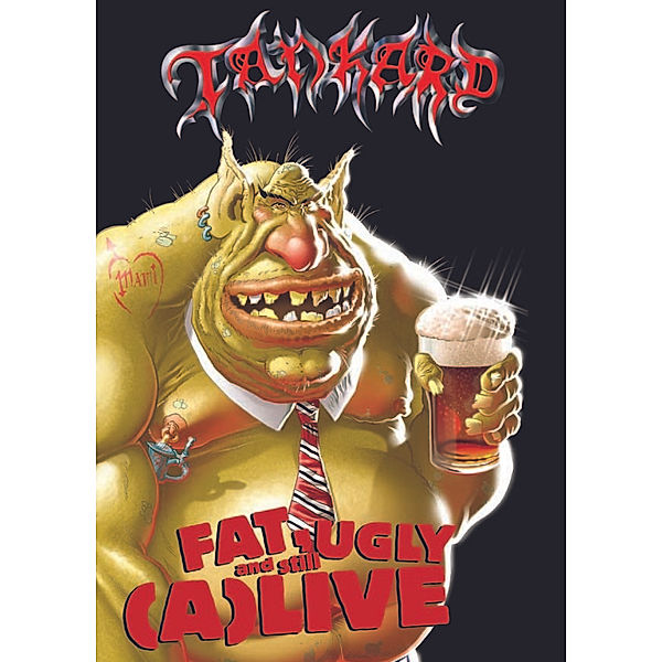 Fat,Ugly & Still (A) Live, Tankard