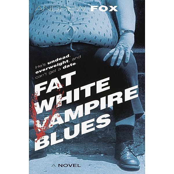 Fat White Vampire Blues / Fat White Vampire Bd.1, Andrew Fox