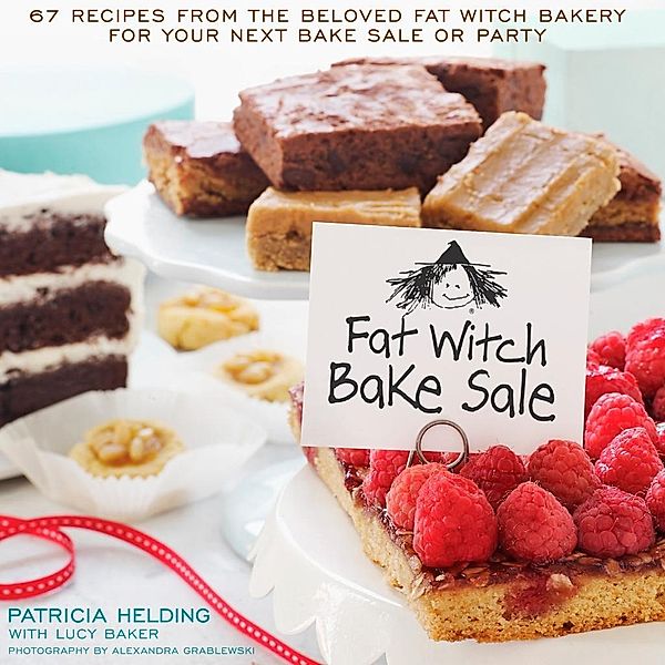 Fat Witch Bake Sale / Fat Witch Baking Cookbooks, Patricia Helding, Lucy Baker