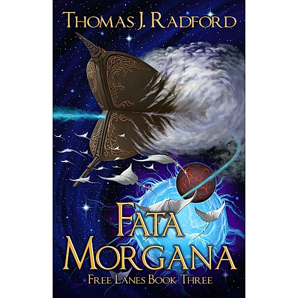 Fata Morgana (The Free Lanes, #3) / The Free Lanes, Thomas J. Radford