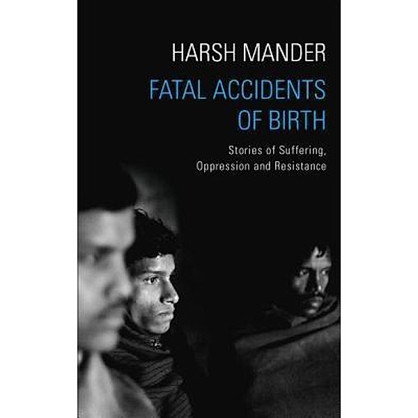 Fatal Accidents of Birth, Harsh Mander