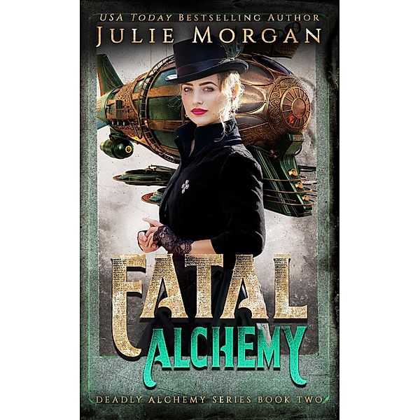 Fatal Alchemy (Deadly Alchemy series, #2) / Deadly Alchemy series, Julie Morgan
