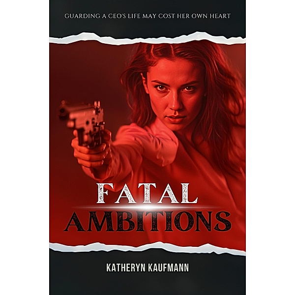 Fatal Ambitions, Katheryn Kaufmann
