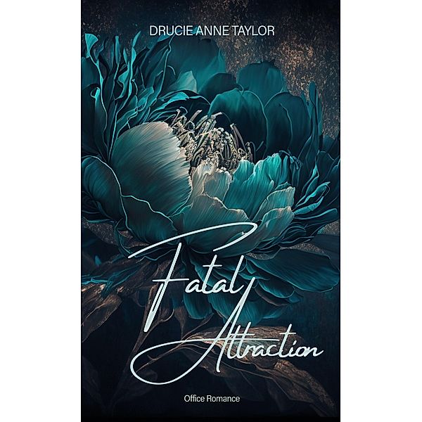 Fatal Attraction / Affection Trilogie Bd.2, Drucie Anne Taylor