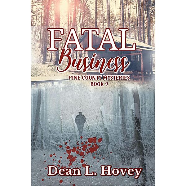 Fatal Business (Pine County, #9) / Pine County, Dean L. Hovey