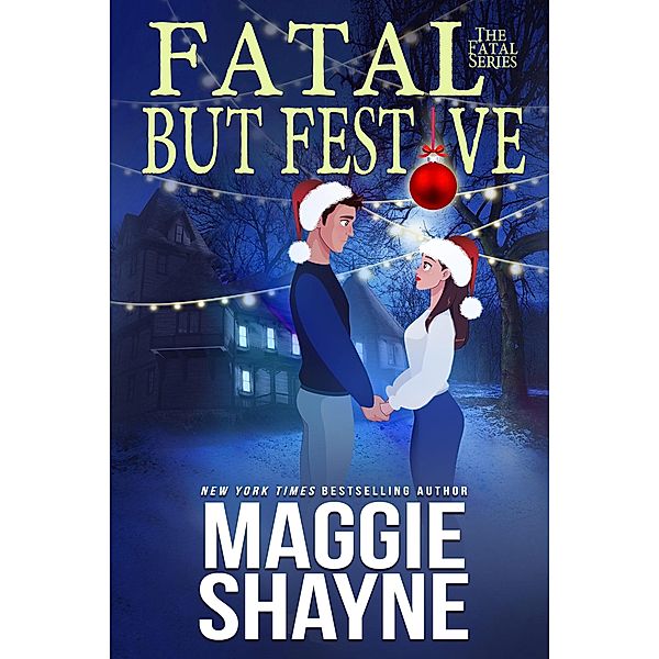 Fatal, But Festive / Fatal, Maggie Shayne