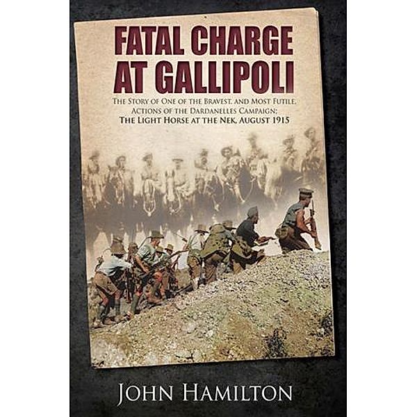 Fatal Charge at Gallipoli, John Hamilton