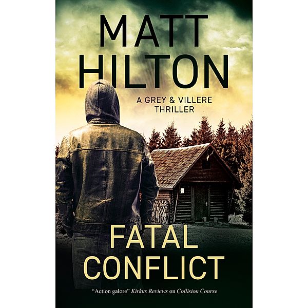 Fatal Conflict / A Grey and Villere Thriller Bd.9, Matt Hilton